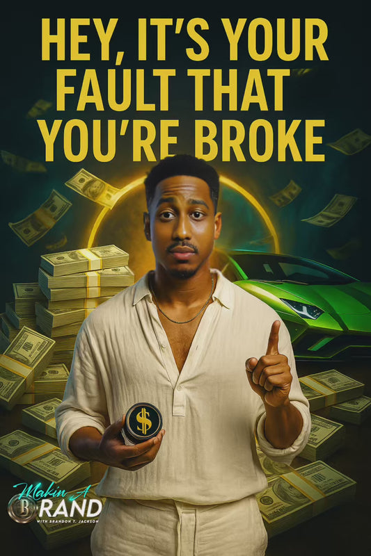 Hey It's Your Fault That You're Broke